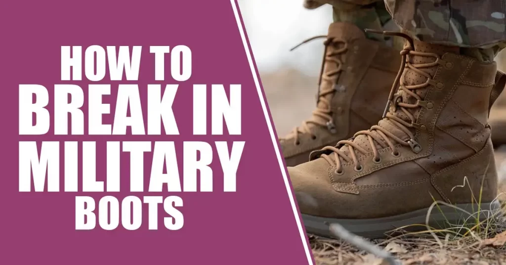 How To Break in Military Boots